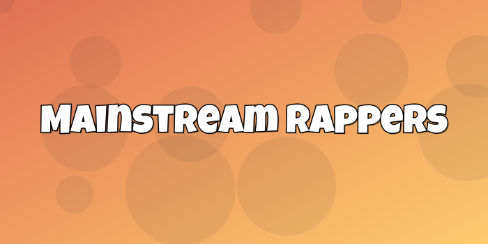 Mainstream Rappers